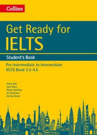 Get Ready for IELTS Student Book Pre-Intermediate to Intermediate IELTS Band 3.5-4.5
