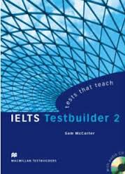 Macmillan IELTS Testbuilder 2 - Tests that Teach