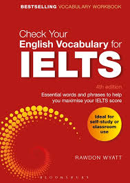Check Your English Vocabulary for IELTS 4th Edition by Rawdon Wyatt