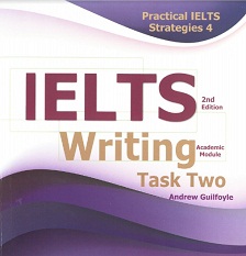 Practical IELTS Strategies 4 IELTS Writing Task Two Academic Module 2nd Edition