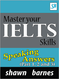 Master Your IELTS Skills Speaking Answers Part 1-2 and 3
