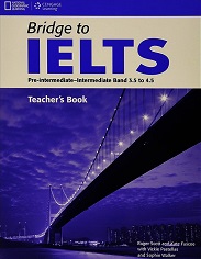 Bridge to IELTS Pre-Intermediate-Intermediate Band 3.5 to 4.5 Teacher Book
