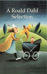 A Roald Dahl Selection by Roald Dahl - Short Stories 17th Edition 1996