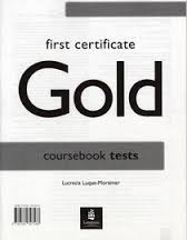 First Certificate Gold Coursebook Tests