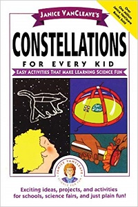 Science for Every Kid Series - Constellations for Every Kid Easy Activities that Make Learning Science Fun