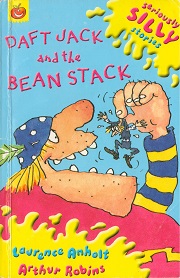 Seriously silly stories - Daft Jack and the Bean Stack