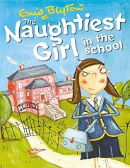The Naughtiest Girl Book 1 - The Naughtiest Girl In The School by Enid Blyton