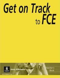 Get on Track to FCE Teacher Book