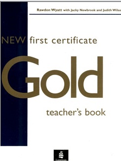 New Gold First Certificate Teacher Book